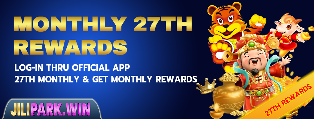 EVERY 27TH MONTHLY REWARDS