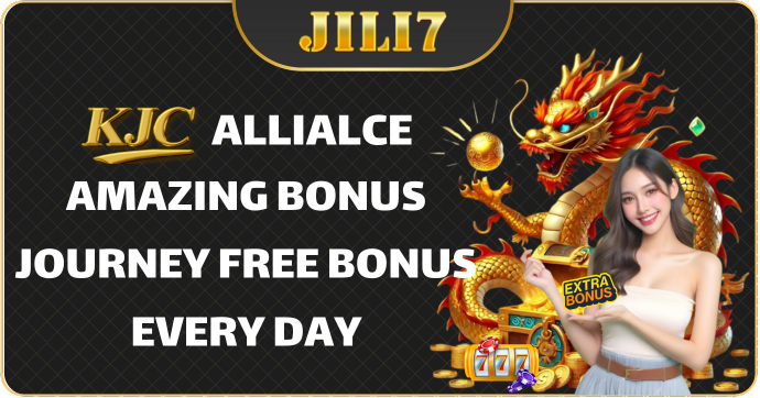 KJC Alliance Amazing bonus journey Free bonus every day